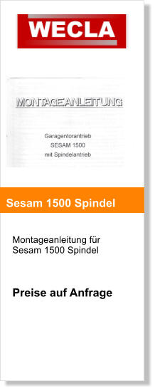 Montageanleitung fr  Sesam 1500 Spindel    Preise auf Anfrage     Sesam 1500 Spindel